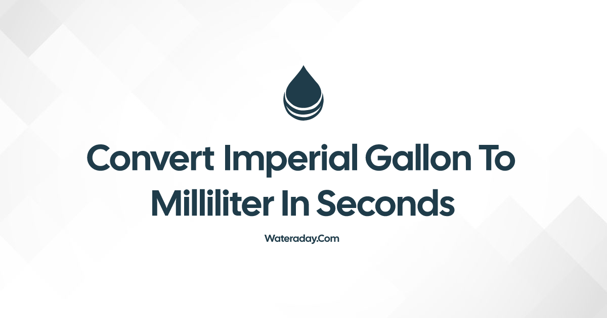 convert-imperial-gallon-to-milliliter-in-seconds