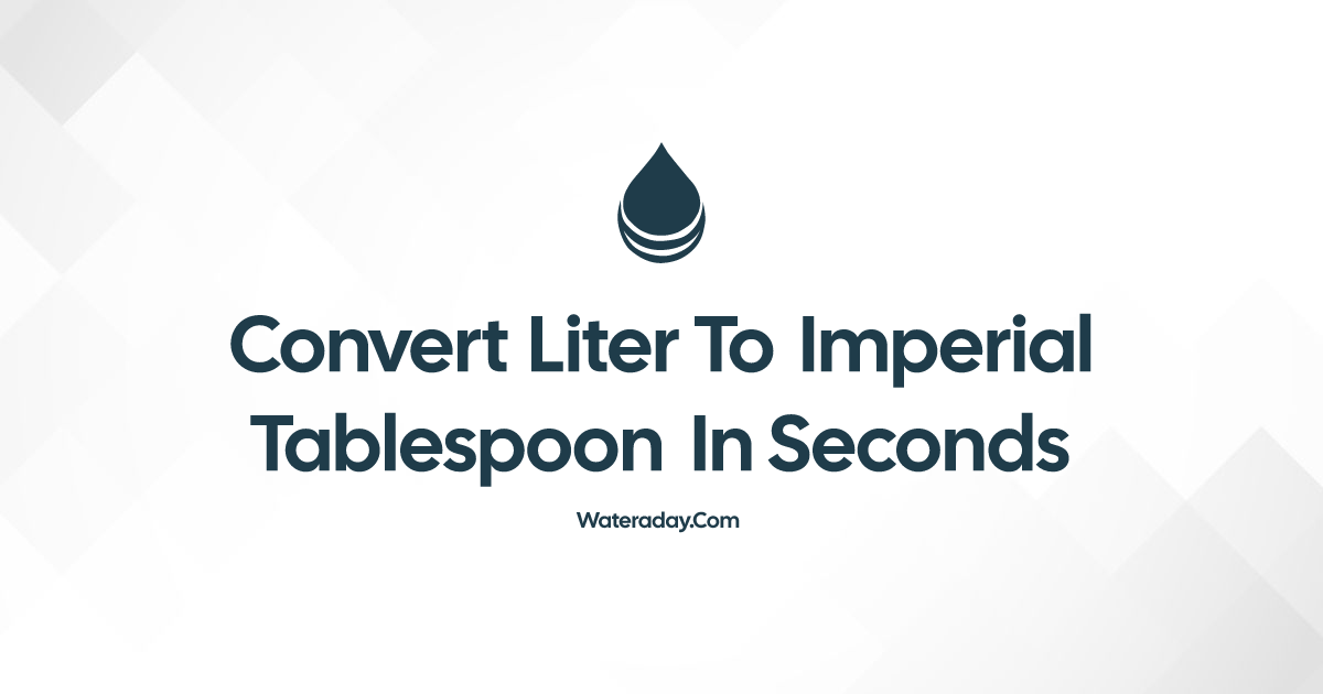 Convert Liter to Imperial tablespoon in Seconds